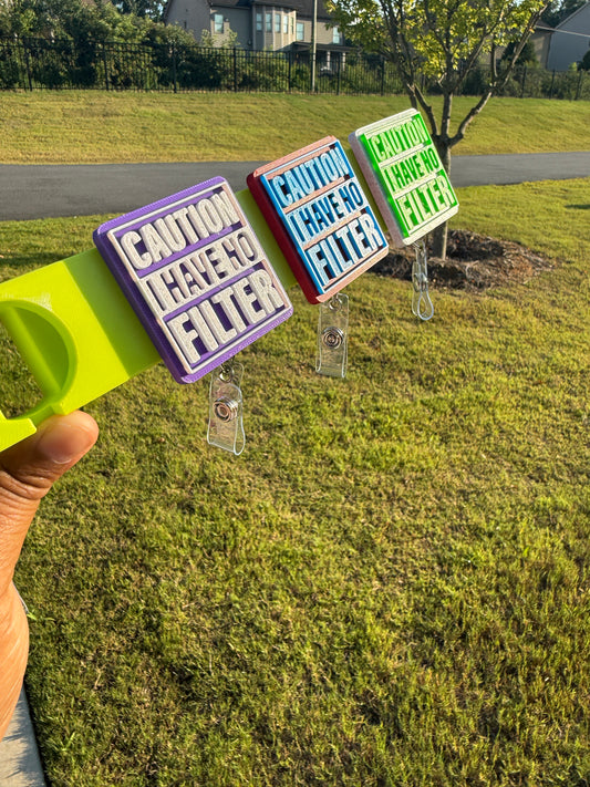 Caution I have no FILTER Badge Reel 3d printed